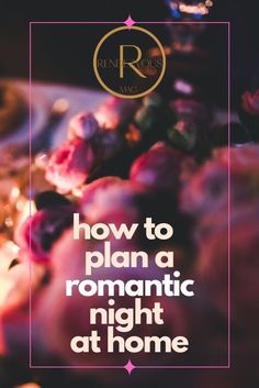 a plate with food on it and the words how to plan a romantic night at home