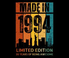 the logo for made in 1994 limited edition 30 years of being awesome is displayed on a black background