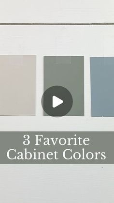 the words 3 favorite cabinet colors are in white, blue, and gray with an image of