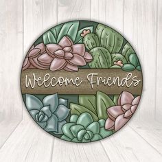 Welcome Friends Succulent Sign Pcd-W-110-Dh 22 Wood Pcd Door Hanger Round Cactus Door Hanger, Succulent Design, Wood Door Hanger, Wood Door Hangers, Welcome Friends, Wood Door, Christmas Sign, Christmas Signs, The Elf