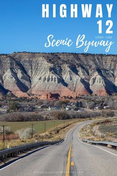 the highway with mountains in the background and text that reads highway 12 scenic byway