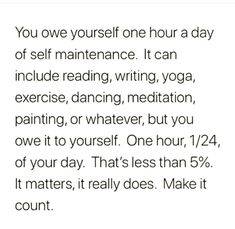 the text on this page says, you own yourself one hour a day of self maintenance