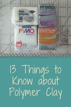 three things to know about polymer clay