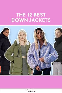 The best down jackets provide plenty of fluffy insulation, along with features like water-resistance, cozy hoods and plenty of pockets. It doesn't hurt if they're stylish, too. Here are 12 down jacket picks PureWow editors swear by for winter 2025.