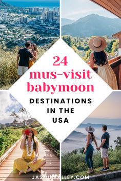 four photos with the words 24 must visit babymoon destinations in the usa