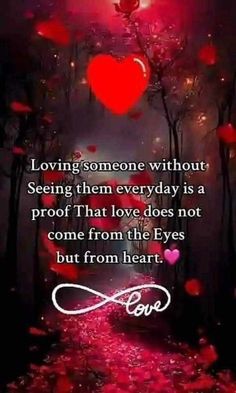 a red heart with the words loving someone without seeing them everyday is a proof that love does not come from the eyes but from heart