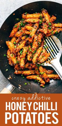 a skillet with some fried food in it and the words crazy affitive honey chili potatoes