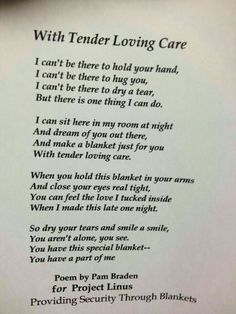 a poem written in black and white with the words,'with tender loving care i can't be there to hold your hand