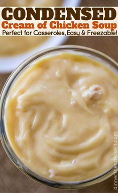 a close up of a bowl of chicken soup with the title text above it that reads condensed cream of chicken soup perfect for casseroles, easy & freezeable