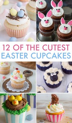 twelve easter cupcakes with the words 12 of the cutest easter cupcakes