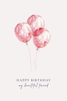 three pink balloons with the words happy birthday to my beautiful friend on it's side