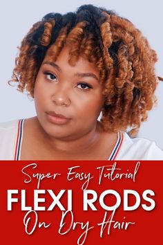 Rod Set On Natural Hair, Flexi Rod Curls, Flexi Rod Set, Dry Natural Hair, Type 4 Hair