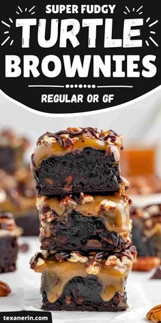 three brownies stacked on top of each other with the text super fudgey turtle brownies regular or off