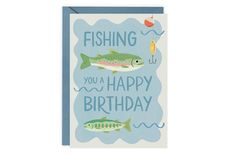 a birthday card with two fish and a fishing rod on it's side, which reads, fishing you a happy birthday