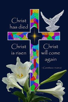 a cross and flowers with the words jesus has died on it, christ is risen will come again