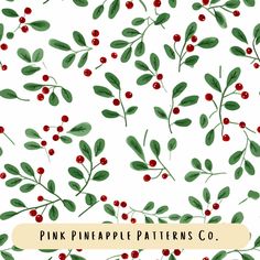 a white background with red berries and green leaves on it, the words pink pineapple patterns co