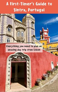 the entrance to sintra portugal with text overlay that reads, a first - timer's guide to sintra