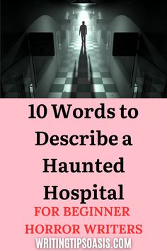 An image of a haunted hospital, and the pin title, “10 words to describe a haunted hospital. For beginner horror writers.” Haunted Hospital, List Of Words, A Haunted House, Word List, Haunted House