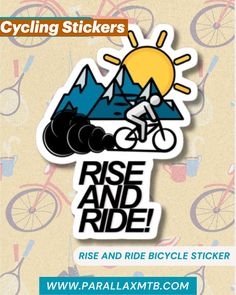 a sticker with the words rise and ride in front of a mountain range on it