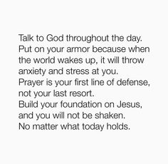 a poem with the words talk to god through the day put on your armor because when the world wakes up, it will throw