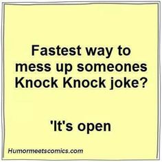 a yellow sticky note with the words fastest way to mess up someones knock knock joke it's open