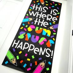 this is where the fun happens door hanger has been decorated with confetti and crayons