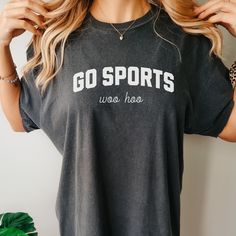 Go Sports, Yay Team! Cheer on your favorite team, whoever they are! * Comfort Colors.  * 100% ring spun cotton * soft washed garment dyed fabric * double needle collar * twill taped neck and shoulders * double stitched armhole, sleeve and bottom hem * pigment dyed shirt colors will vary slightly * superior dyeing process, reduces shrinkage by up to 99% * durable, long lasting fabric created for a soft, "broken in" feel * order up 1-2 sizes for an oversized t-shirt dress look * unisex sizing, see Go Sports Shirt, Team Cheer, Sports Lover Gifts, Oversized T Shirt Dress, Shirt Football, Sports Lover, Game Day Shirts, Dye Shirt, Sports Tees