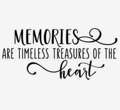 a black and white quote with the words memories are times treasures of the heart on it