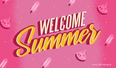 the words welcome summer on a pink background with watermelon slices and strawberries