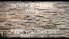 a stone wall with the words interior stone wall yes you can't diy