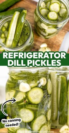 pickled cucumbers in mason jars with the words refrigerator dill pickles