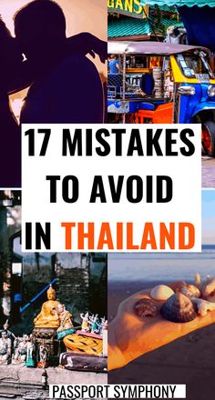 there are many different pictures with the words 17 mistakes to avoid in thailand