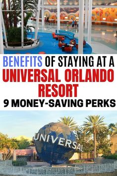 the universal resort with text overlay that reads benefits of staying at a universal orlando resort 9 money saving perks