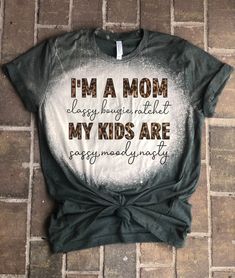 Cute Mom Shirts, Bleach Shirt Diy, Real Estate Shirts, Bleach T Shirts, Mom Life Shirt, Vinyl Shirts, Funny Mom Shirts