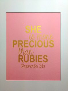 a pink and gold print with the words she is precious than rubies proves 31