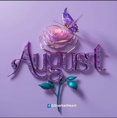 the word august written in 3d letters with a pink rose and purple butterfly on top