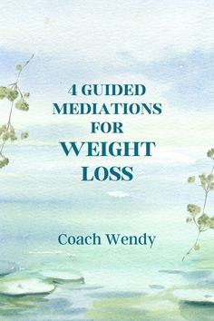 Lie back and enjoy these 4 guided mediations for weight loss. Positive Change, Guided Meditation