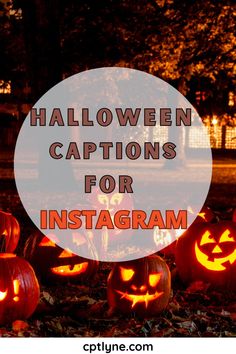 pumpkins with the words halloween captions for instagram on them in front of some trees