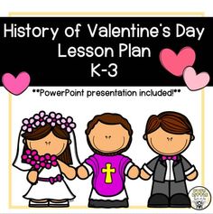 the history of valentine's day lesson plan for k - 3, with three people holding hands