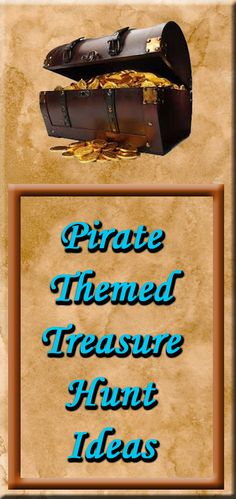 pirate themed treasure hunt ideas on parchment paper with an image of a chest full of gold coins