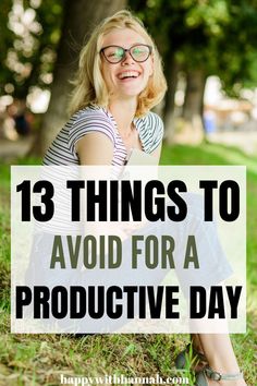 a woman sitting in the grass with text overlay that says 13 things to avoid for a