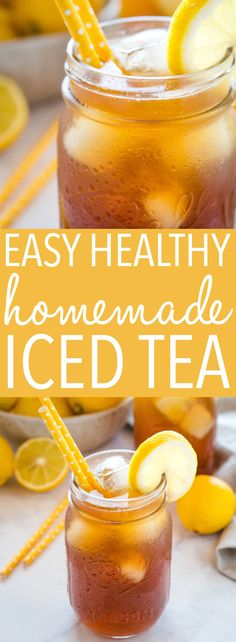 homemade iced tea in mason jars with lemons and strawberries on the rim text overlay reads easy healthy homemade iced tea