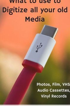 a red cable with the words what to use to digitize all your old media