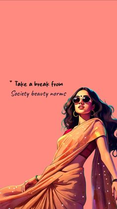 a woman in a sari is standing with her hand on her hip, and the words take a break from sorry beauty worms