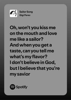 a text message with the words, oh, won't you kiss me on the mouth and love me like a sailor? and when you get a taste, can you tell me