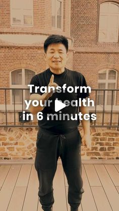 a man standing on top of a wooden floor in front of a brick building with the words transform your health in 6 minutes