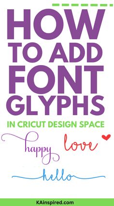 how to add font glyphs in cricut design space happy love hello