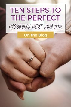 two people holding hands with the text ten steps to the perfect couple's date on the blog