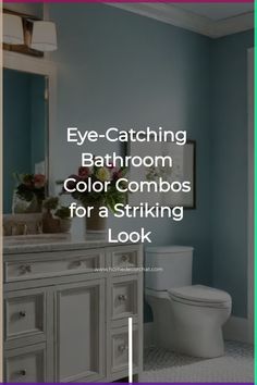 a bathroom with the words eye catching bathroom color combos for a strikeing look