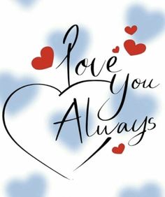 the words love you always written in black ink on a white background with red and blue hearts